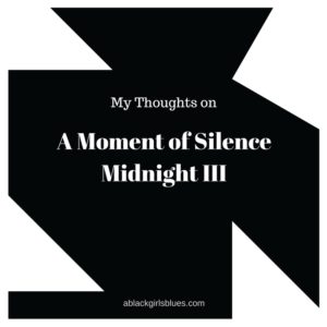 A Moment of SilenceMidnight III